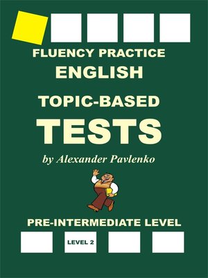 cover image of English, Topic-Based Tests, Pre-Intermediate Level, Fluency Practice